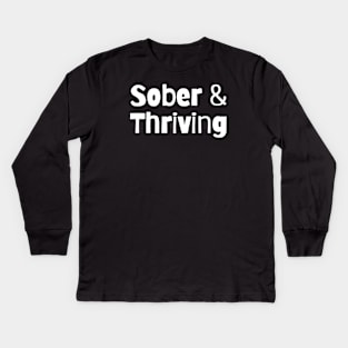 Sober & Thriving I Kids Long Sleeve T-Shirt